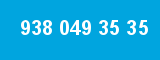 938 049 35 35 938 049 35 35